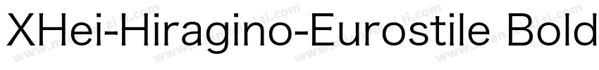 XHei-Hiragino-Eurostile Bold字体转换
